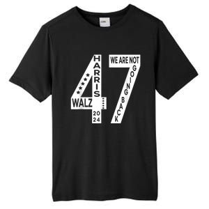 Harris Walz We Are Not Going Back 2024 Kamala Number 47 Tall Fusion ChromaSoft Performance T-Shirt