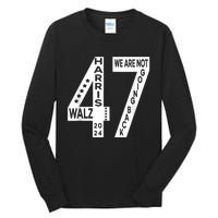 Harris Walz We Are Not Going Back 2024 Kamala Number 47 Tall Long Sleeve T-Shirt