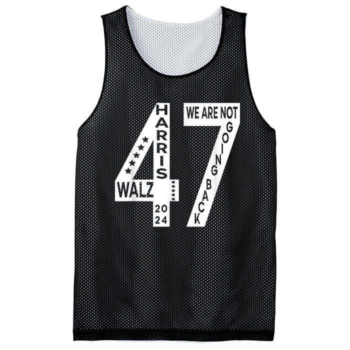 Harris Walz We Are Not Going Back 2024 Kamala Number 47 Mesh Reversible Basketball Jersey Tank