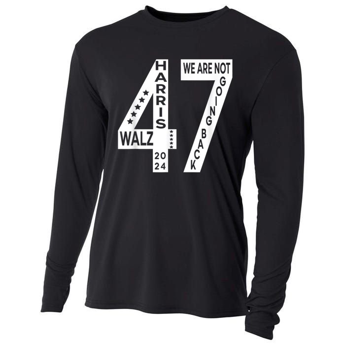 Harris Walz We Are Not Going Back 2024 Kamala Number 47 Cooling Performance Long Sleeve Crew