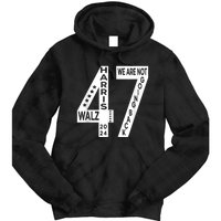 Harris Walz We Are Not Going Back 2024 Kamala Number 47 Tie Dye Hoodie