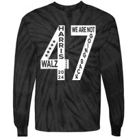 Harris Walz We Are Not Going Back 2024 Kamala Number 47 Tie-Dye Long Sleeve Shirt