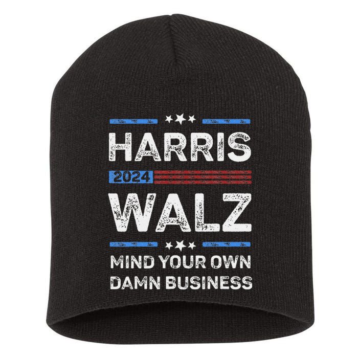 Harris Walz Waltz 2024 Mind Your Own Damn Business Short Acrylic Beanie