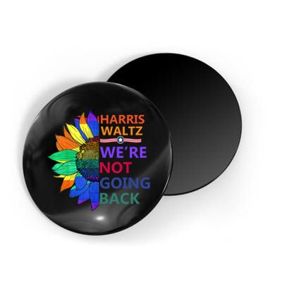 Harris Waltz WeRe Not Going Back Sunflowers Proud Pride Magnet