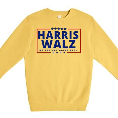 Harris Walz We Are Not Going Back 2024 Election Premium Crewneck Sweatshirt