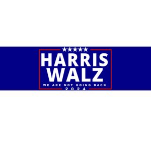 Harris Walz We Are Not Going Back 2024 Election Bumper Sticker