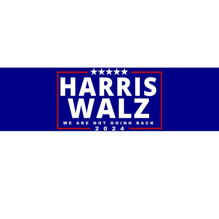 Harris Walz We Are Not Going Back 2024 Election Bumper Sticker