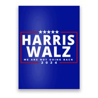 Harris Walz We Are Not Going Back 2024 Election Poster
