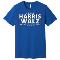 Harris Walz We Are Not Going Back 2024 Election Premium T-Shirt