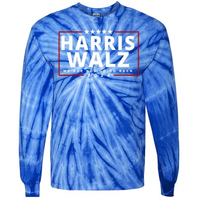 Harris Walz We Are Not Going Back 2024 Election Tie-Dye Long Sleeve Shirt