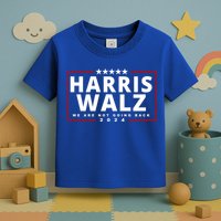 Harris Walz We Are Not Going Back 2024 Election Toddler T-Shirt