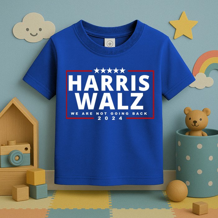Harris Walz We Are Not Going Back 2024 Election Toddler T-Shirt