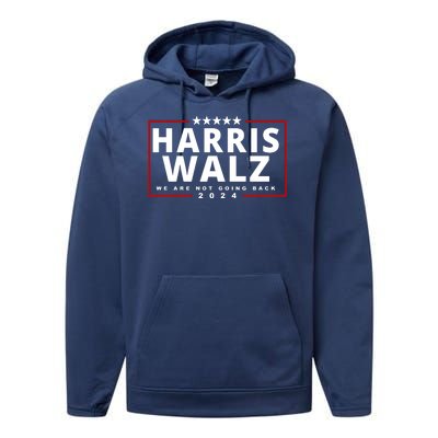 Harris Walz We Are Not Going Back 2024 Election Performance Fleece Hoodie