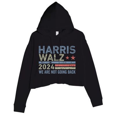 Harris Walz Waltz 2024 We Are Not Going Back For President Crop Fleece Hoodie