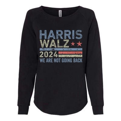 Harris Walz Waltz 2024 We Are Not Going Back For President Womens California Wash Sweatshirt