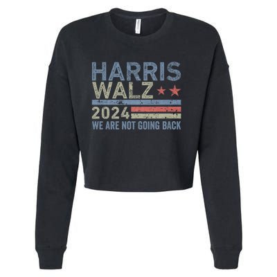 Harris Walz Waltz 2024 We Are Not Going Back For President Cropped Pullover Crew