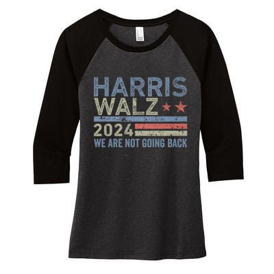 Harris Walz Waltz 2024 We Are Not Going Back For President Women's Tri-Blend 3/4-Sleeve Raglan Shirt