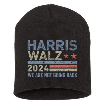 Harris Walz Waltz 2024 We Are Not Going Back For President Short Acrylic Beanie