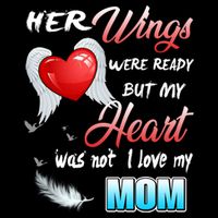Her Wings Were Ready But My Heart Was Not I Love My Mom Gift Flat Bill Trucker Hat