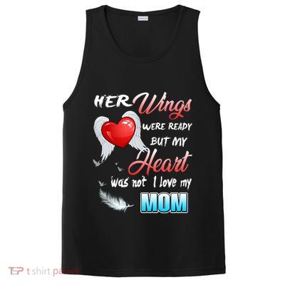 Her Wings Were Ready But My Heart Was Not I Love My Mom Gift PosiCharge Competitor Tank