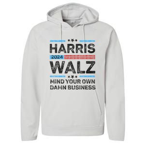 Harris Walz Waltz 2024 Mind Your Own Damn Business Performance Fleece Hoodie