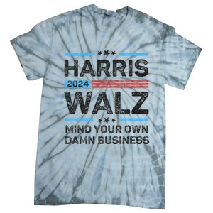 Harris Walz Waltz 2024 Mind Your Own Damn Business Tie-Dye T-Shirt