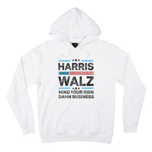 Harris Walz Waltz 2024 Mind Your Own Damn Business Hoodie