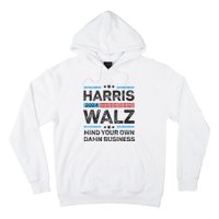 Harris Walz Waltz 2024 Mind Your Own Damn Business Hoodie