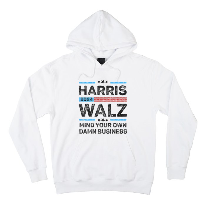 Harris Walz Waltz 2024 Mind Your Own Damn Business Hoodie