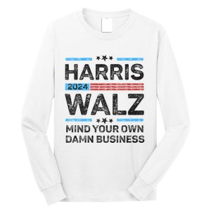 Harris Walz Waltz 2024 Mind Your Own Damn Business Long Sleeve Shirt