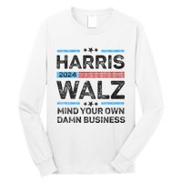 Harris Walz Waltz 2024 Mind Your Own Damn Business Long Sleeve Shirt