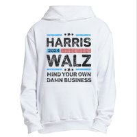 Harris Walz Waltz 2024 Mind Your Own Damn Business Urban Pullover Hoodie