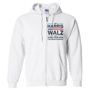 Harris Walz Waltz 2024 Mind Your Own Damn Business Full Zip Hoodie