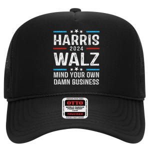 Harris Walz Waltz 2024 Mind Your Own Damn Business High Crown Mesh Back Trucker Hat