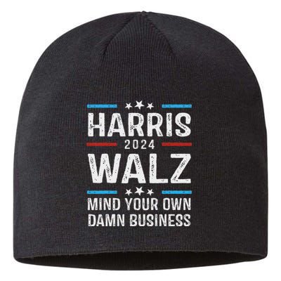 Harris Walz Waltz 2024 Mind Your Own Damn Business Sustainable Beanie