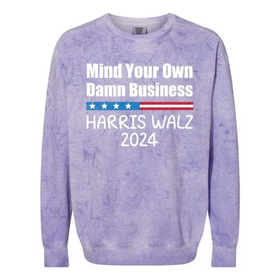 Harris Walz Waltz 2024 Mind Your Own Damn Business Colorblast Crewneck Sweatshirt