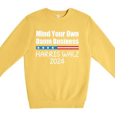 Harris Walz Waltz 2024 Mind Your Own Damn Business Premium Crewneck Sweatshirt