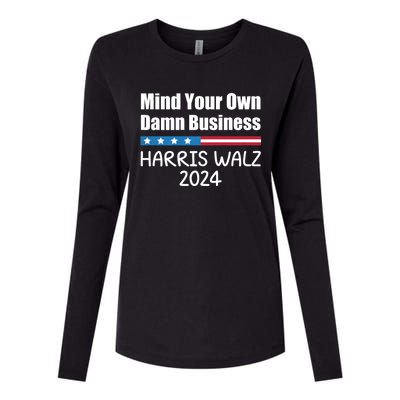 Harris Walz Waltz 2024 Mind Your Own Damn Business Womens Cotton Relaxed Long Sleeve T-Shirt