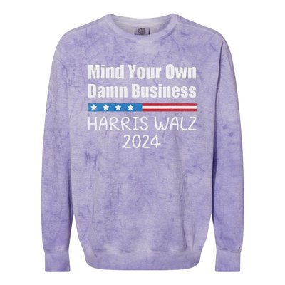 Harris Walz Waltz 2024 Mind Your Own Damn Business Colorblast Crewneck Sweatshirt