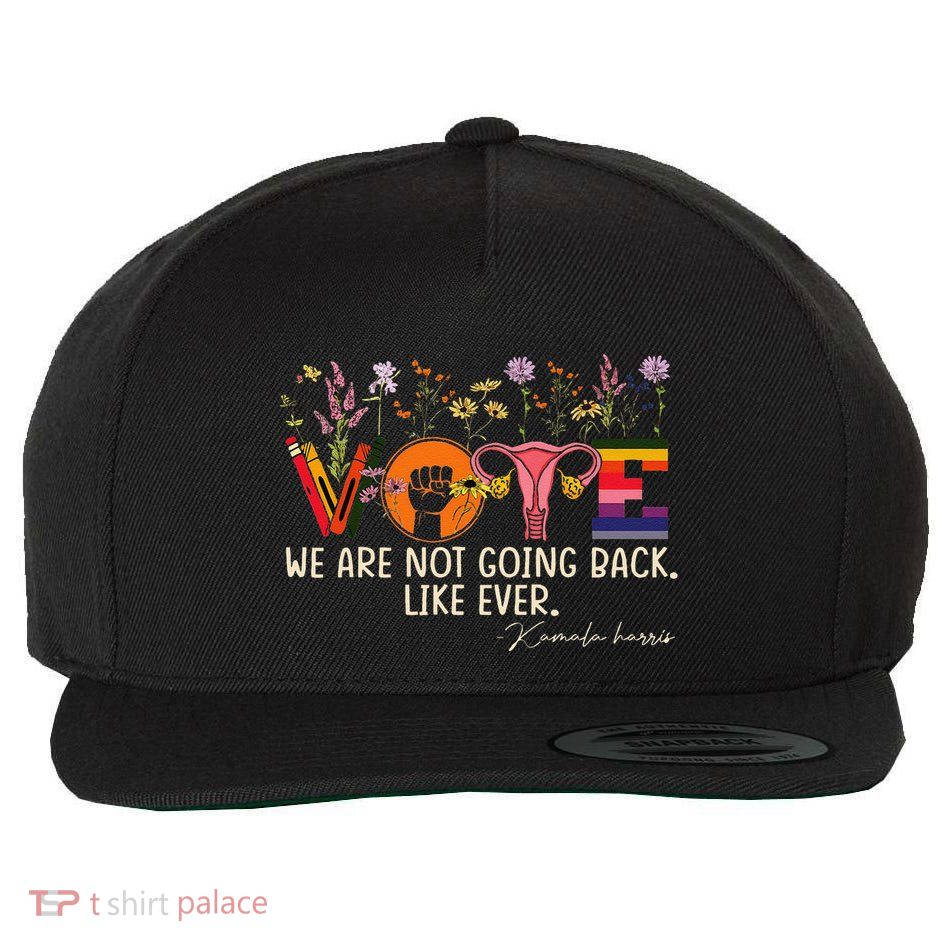 Harris Waltz We Are Not Going Back Like Ever Feminist Vote Gift Wool Snapback Cap