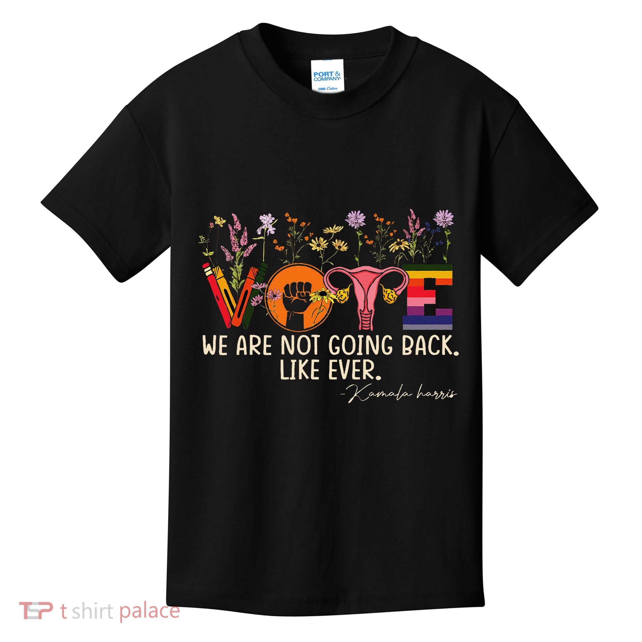 Harris Waltz We Are Not Going Back Like Ever Feminist Vote Gift Kids T-Shirt