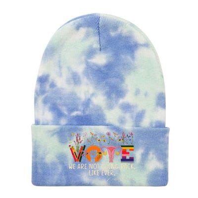 Harris Waltz We Are Not Going Back Like Ever Feminist Vote Gift Tie Dye 12in Knit Beanie