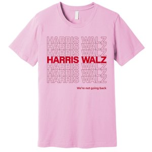 Harris & Walz WeRe Not Going Back Premium T-Shirt