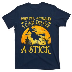 Halloween Why Yes Actually I Can Drive A Stick T-Shirt