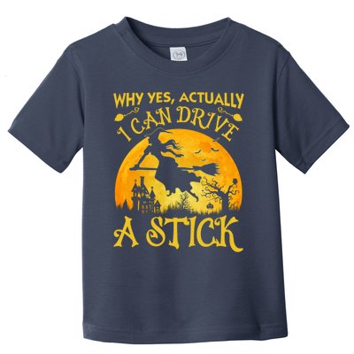 Halloween Why Yes Actually I Can Drive A Stick Toddler T-Shirt