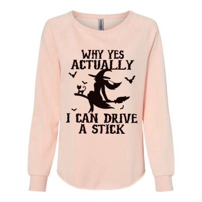 Halloween Why Yes Actually I Can Drive A Stick Funny Halloween Womens California Wash Sweatshirt