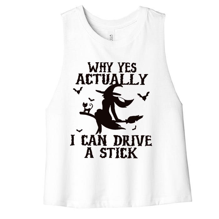 Halloween Why Yes Actually I Can Drive A Stick Funny Halloween Women's Racerback Cropped Tank