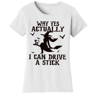 Halloween Why Yes Actually I Can Drive A Stick Funny Halloween Women's T-Shirt