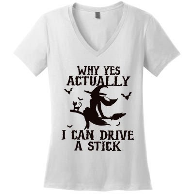 Halloween Why Yes Actually I Can Drive A Stick Funny Halloween Women's V-Neck T-Shirt