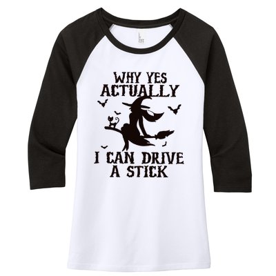 Halloween Why Yes Actually I Can Drive A Stick Funny Halloween Women's Tri-Blend 3/4-Sleeve Raglan Shirt